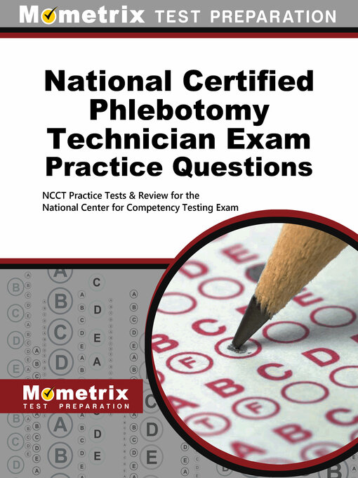 Title details for National Certified Phlebotomy Technician Exam Practice Questions by NCCT Exam Secrets Test Prep Staff - Available